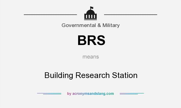 What does BRS mean? It stands for Building Research Station