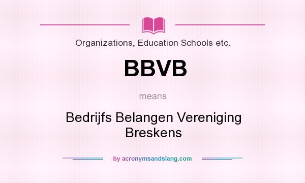 What does BBVB mean? It stands for Bedrijfs Belangen Vereniging Breskens