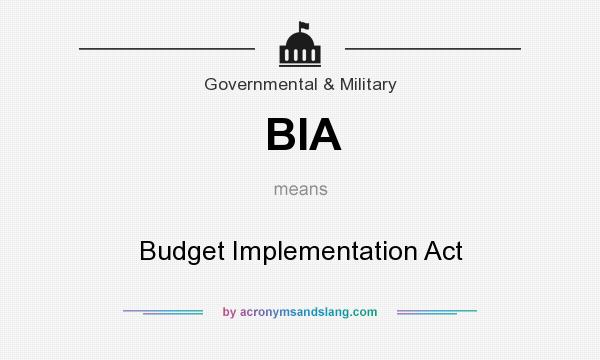 What does BIA mean? It stands for Budget Implementation Act