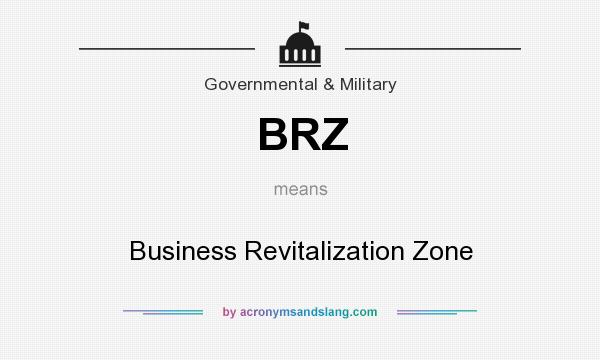 What does BRZ mean? It stands for Business Revitalization Zone