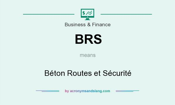 What does BRS mean? It stands for Béton Routes et Sécurité