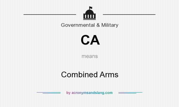 What does CA mean? It stands for Combined Arms