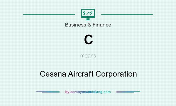 What does C mean? It stands for Cessna Aircraft Corporation