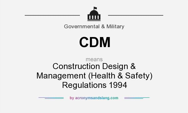 What does CDM mean? It stands for Construction Design & Management (Health & Safety) Regulations 1994