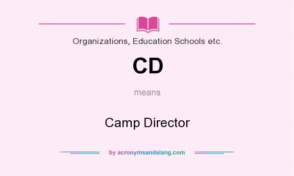 What does CD mean? It stands for Camp Director