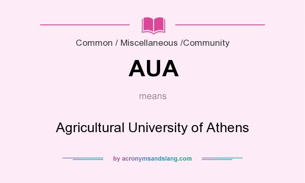 What does AUA mean? It stands for Agricultural University of Athens