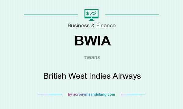 What does BWIA mean? It stands for British West Indies Airways