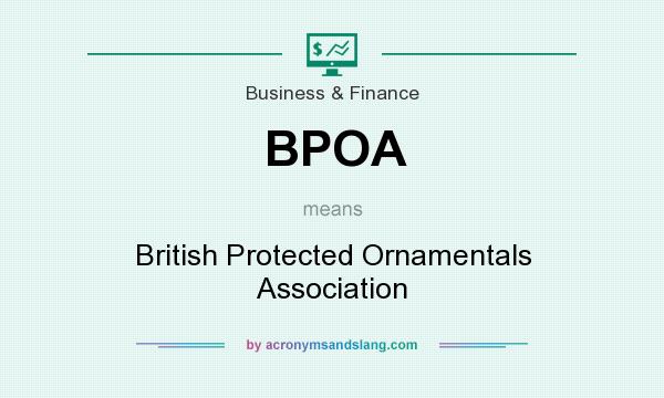 What does BPOA mean? It stands for British Protected Ornamentals Association