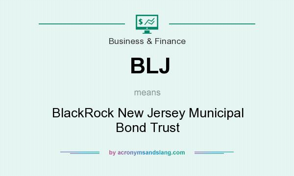 What does BLJ mean? It stands for BlackRock New Jersey Municipal Bond Trust