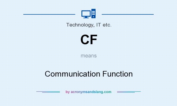 What does CF mean? It stands for Communication Function