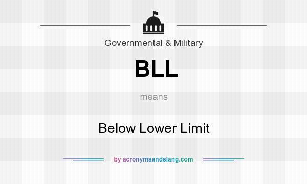 What does BLL mean? It stands for Below Lower Limit