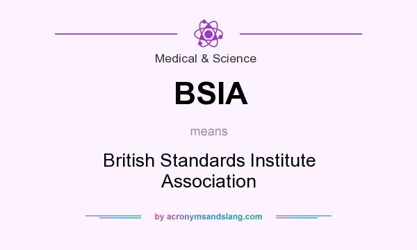 What does BSIA mean? It stands for British Standards Institute Association