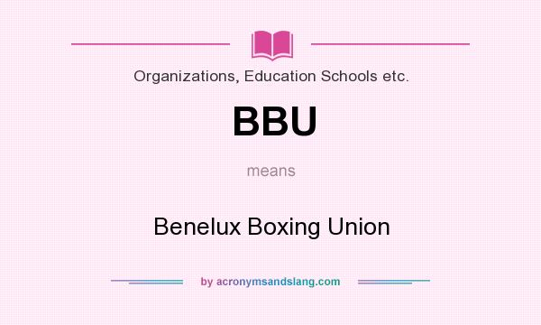 What does BBU mean? It stands for Benelux Boxing Union