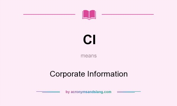 What does CI mean? It stands for Corporate Information