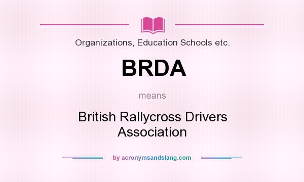 What does BRDA mean? It stands for British Rallycross Drivers Association