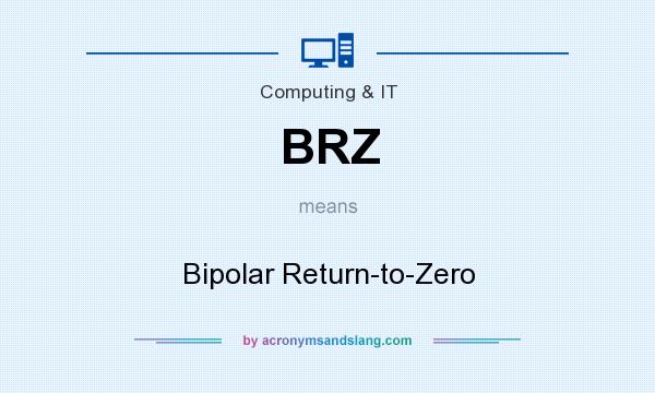 What does BRZ mean? It stands for Bipolar Return-to-Zero