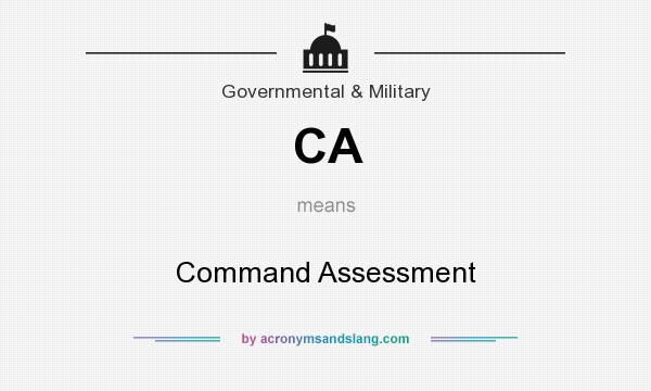 What does CA mean? It stands for Command Assessment
