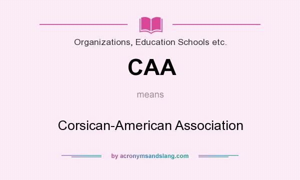 What does CAA mean? It stands for Corsican-American Association