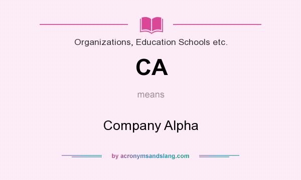 What does CA mean? It stands for Company Alpha