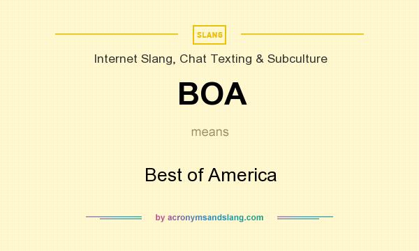 What does BOA mean? It stands for Best of America
