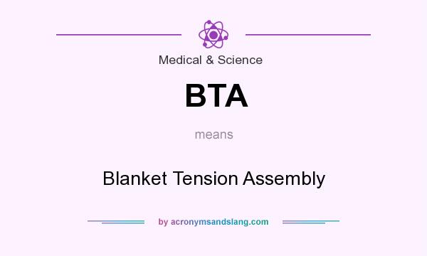 What does BTA mean? It stands for Blanket Tension Assembly