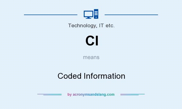 What does CI mean? It stands for Coded Information