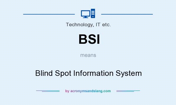 What does BSI mean? It stands for Blind Spot Information System