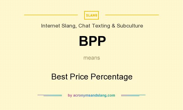 What does BPP mean? It stands for Best Price Percentage