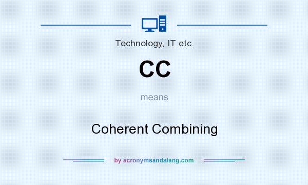 What does CC mean? It stands for Coherent Combining