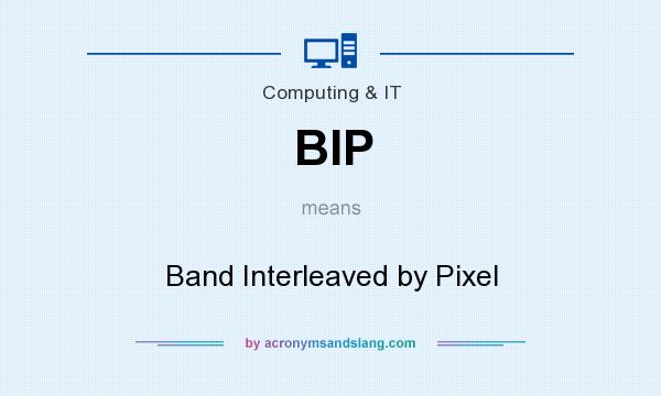 What does BIP mean? It stands for Band Interleaved by Pixel