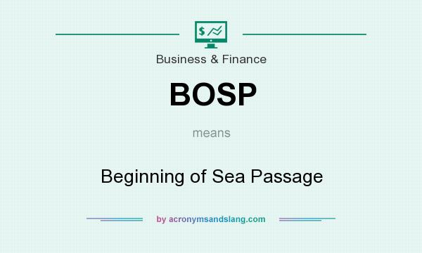 What does BOSP mean? It stands for Beginning of Sea Passage