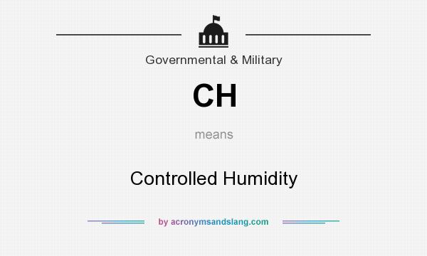 What does CH mean? It stands for Controlled Humidity