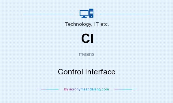 What does CI mean? It stands for Control Interface