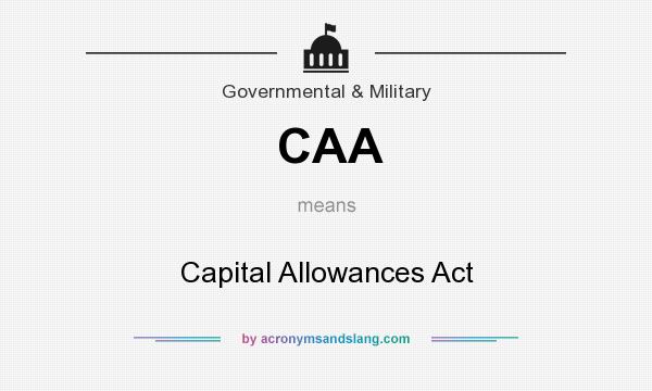 What does CAA mean? It stands for Capital Allowances Act