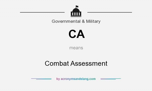 What does CA mean? It stands for Combat Assessment