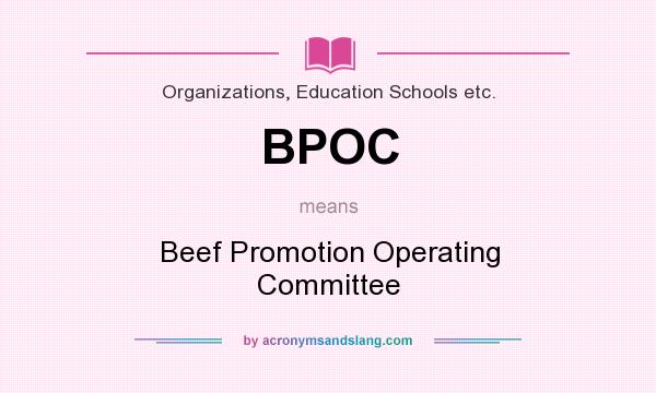 What does BPOC mean? It stands for Beef Promotion Operating Committee