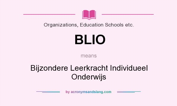 What does BLIO mean? It stands for Bijzondere Leerkracht Individueel Onderwijs
