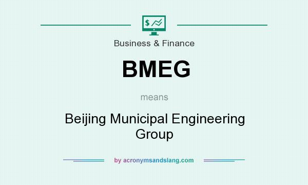 What does BMEG mean? It stands for Beijing Municipal Engineering Group