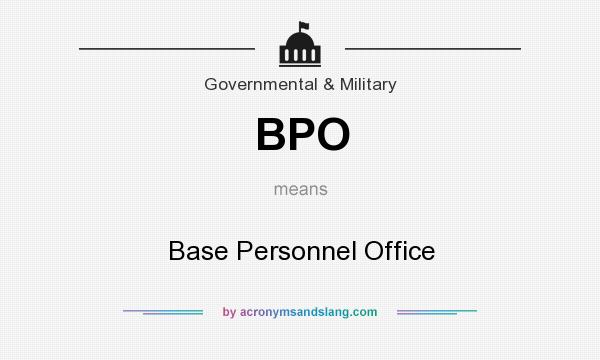 What does BPO mean? It stands for Base Personnel Office