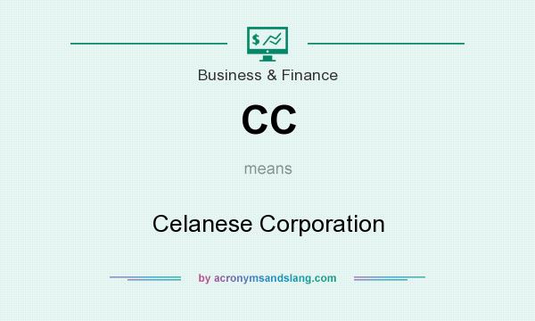 What does CC mean? It stands for Celanese Corporation