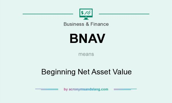 What does BNAV mean? It stands for Beginning Net Asset Value