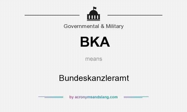 What does BKA mean? It stands for Bundeskanzleramt