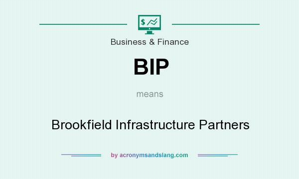 What does BIP mean? It stands for Brookfield Infrastructure Partners