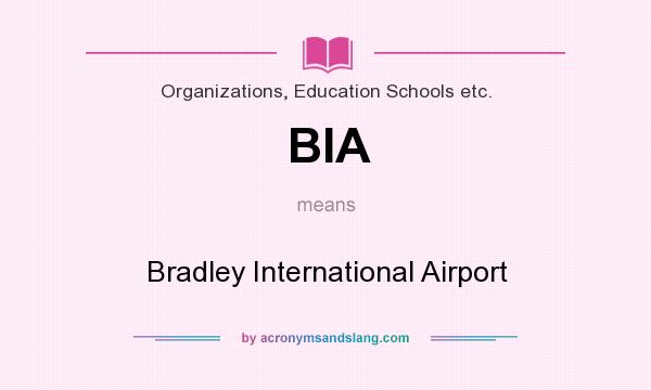 What does BIA mean? It stands for Bradley International Airport