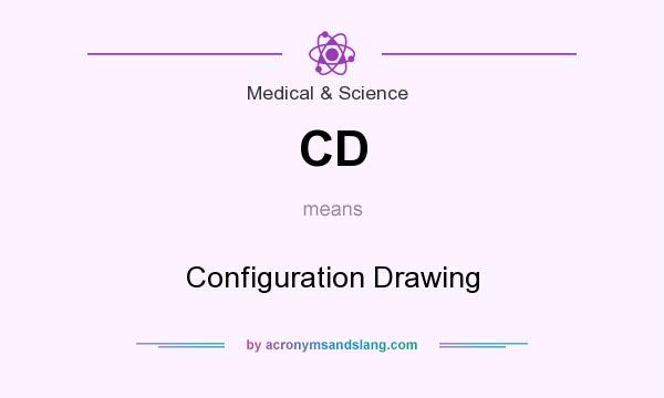 What does CD mean? It stands for Configuration Drawing