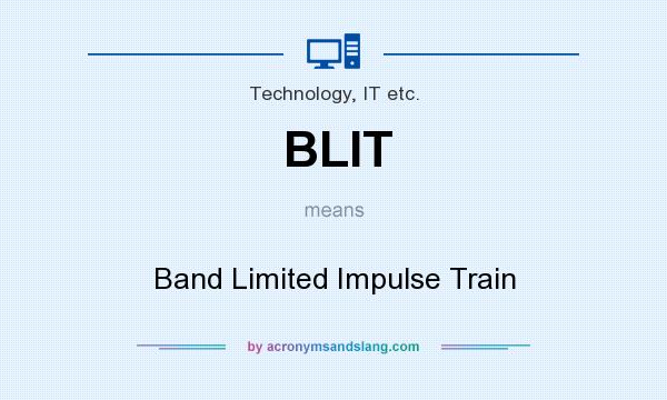 What does BLIT mean? It stands for Band Limited Impulse Train