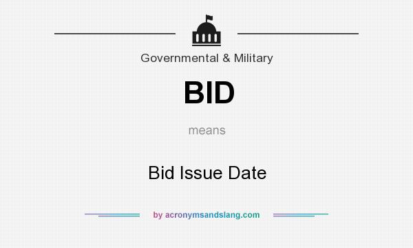 What does BID mean? It stands for Bid Issue Date