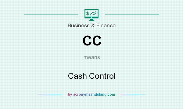What does CC mean? It stands for Cash Control