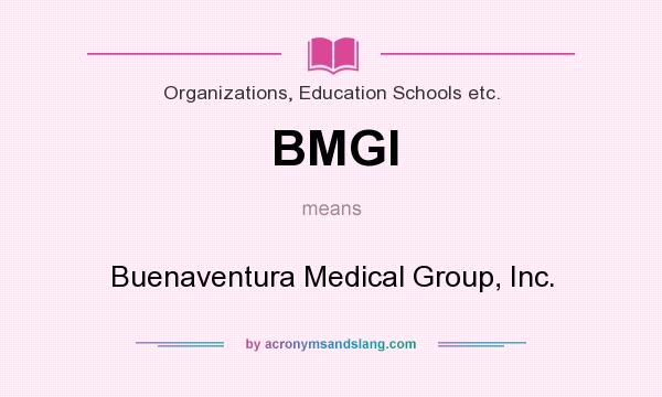 What does BMGI mean? It stands for Buenaventura Medical Group, Inc.