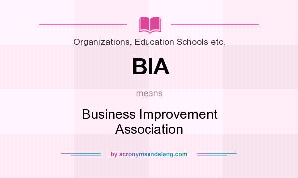 What does BIA mean? It stands for Business Improvement Association